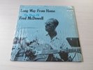 LONG WAY FROM HOME - THE BLUES OF FRED MCDOWELL LP US MILESTONE 1967 BLUES
