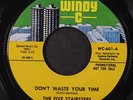 FIVE STAIRSTEPS: Don't Waste Your Time / You Waited Too Long 45 (dj, classy mid