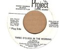 JOSEPH Three O'Clock in the Morning / I Want to See You 45 PROJECT 3 PROMO