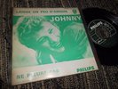 JOHNNY HALLYDAY Laisse un peu d'amour/Ne pleure pas 7