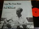 Fred McDowell/Long Way From Home.UK CBS/Milestone Original LP.