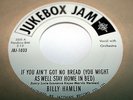 BILLY HAMLIN if you ain't got no bread. usa Jukebox Jam RE MINT monster northern