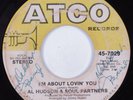 70s Soul 45 AL HUDSON & SOUL PARTNERS I'm About Lovin' You ATCO HEAR