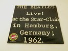 THE BEATLES - LIVE  AT THE STAR-CLUB IN HAMBURG GERMANY 1962 - 2 LP MADE IN UK -