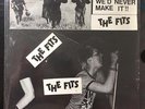 The Fits ?– You Said We'd Never Make It 7