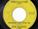 GENE CHANDLER-NOTHING CAN STOP ME ON CONSTELLATION NORTHERN 45-HEAR