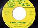 THE MANDELLS-I MISS YOU BABY /THINK BACK ON TRANS WORLD SOUND NORTHERN 45-VG+ HE