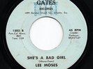 LEE MOSES 'She's A Bad Girl' US Gates Northern Sweet Soul Funk Crossover 45