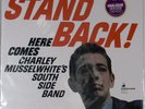 STAND BACK  Here Comes Charley Musselwhite's South Side Band 180g AUDIOPHILE NM