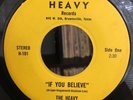 THE HEAVY 45 If You Believe / I'm On My Way  RARE PRIVATE TEXAS HARD PSYCH FUZZ