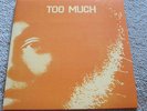 TOO MUCH - TOO MUCH - BLUES / HARD ROCK - NEW - LP RECORD