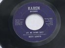 Betty Lavette Let Me Down Easy/Ticket To The Moon Karen 1547(Poor)45