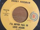 northern soul BOBBY FREEMAN ill never fall in love again ORIGINAL USA 45