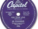 ED TOWNSEND Country 78 RPM Record. For Your Love