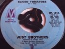 JUST BROTHERS   SLICED TOMATOES ** US MUSIC MERCHANT 45
