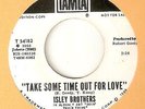 ISLEY BROTHERS Take Some Time Out For Love Just Aint DJ MOTOWN NORTHERN SOUL 45