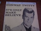 Conway Twitty, It's Only Make Believe, MGM EP X 1623, cov, vg++, rec, M-