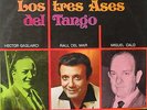 MIGUEL CALO-SIGNED RAUL DEL MAR -HECTOR CAGLIARDI*LOS TRES ASES DEL TANGO-1974