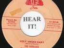 The Cadillacs DOO WOP ROCKER 45 (Josie 842) Holy Smoke Baby /I Want To Know