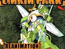 Linkin Park - Reanimation