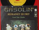 GASOLIN’ REFRAINET ER FRIT/GOOD TIME CHARLIE VERY RARE EXYUGO 7” PS