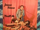 JAMES RIVERS   Thrill Me   J.B.'S RECORDS  JB-101   Original  CHEESECAKE