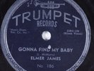 Blues 78 ELMER JAMES Gonna Find My Baby TRUMPET 186 HEAR