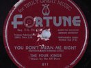 Doo-Wop 78 FOUR KINGS You Don't Mean Me Right FORTUNE HEAR