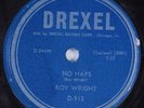 R&B Blues 78 ROY WRIGHT No Haps DREXEL HEAR