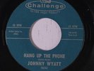 JOHNNY WYATT: Hang Up The Phone / Any Kind Of Love 45 Hear  Soul