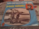 TRES RARE SP HALLYDAY CHEVALIERS DU CIEL PARADE LABEL ROUGE A VOIR