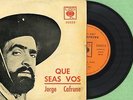 JORGE CAFRUNE / Que seas vos, Orejano CBS 20023 Press Bolivia 196? EP VG+ 33 Rpm