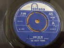 THE PRETTY THINGS ..COME SEE ME...RARE UK FIRST ISSUE FONTANA TF 688