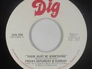 Crossover Soul 45 - Friday Saturday & Sunday - There Must Be Something - Dig VG+