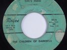 Garage Psych 45 CHILDREN OF DARKNESS She's Mine ROYCE HEAR