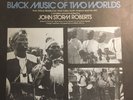 Black Music Of Two Worlds - 3 LPs compiled & annotated by John Storm Roberts
