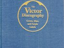 152g.  The Victor Blue, Purple and Green Label Discography - John Bolig - 2006