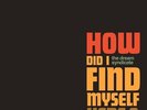 THE DREAM SYNDICATE - HOW DID I FIND MYSELF HERE?