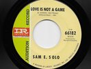 Sam E. Solo - Love is Not A Game / Tears Keep Falling (Soul, 45)