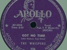 WHISPERS (w/ Doles Dickens) Got No Time / Ever Lovin' Slick 78rpm Apollo 1950