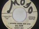 Funk/Deep Soul 45 - Nancy Day - I Wonder Where Our Love Has Gone - Mojo - mp3
