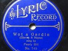 MUSIC HALL: ‘PEARLY BILL’ ‘WOT A GARDIN’ GUS ELEN SONGS ON RARE ‘LYRIC’ 78