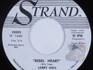 Rockabilly Popcorn 45 LARRY HALL Rebel Heart STRAND HEAR VG++