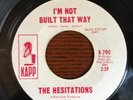 THE HESITATIONS 'IM NOT BUILT THAT WAY' KAPP RARE NORTHERN SOUL
