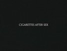 CIGARETTES AFTER SEX NEW VINYL