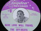 Northern Soul 45 THE OFF-BEATS Have Love Will Travel / Doodlum Guyden CLEAN 7