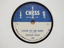 HOWLIN' WOLF- Don't mess with me baby/Come to me baby - CHESS 1607 - BLUES 78