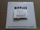 The Peter Brotzmann Sextet / Quartet, Nipples. LP