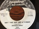 DOUGLAS BANKS 'AIN'T THAT JUST LIKE A WOMAN' GUYDEN RECORDS RARE NORTHERN SOUL
