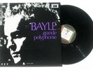 FRANCOIS BAYLE grande polyphonie original